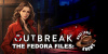 Outbreak The Fedora Files - What Lydia Knows