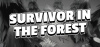 Survivor in the Forest