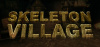 Skeleton Village