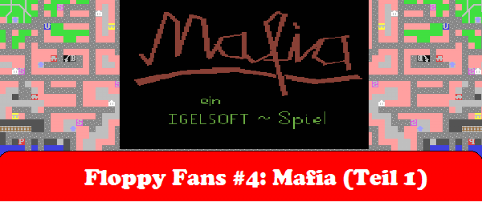 Floppy Fans #4: Mafia (Teil 1)